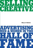 Selling Creative: Advertising Men and Women in the Hall of Fame