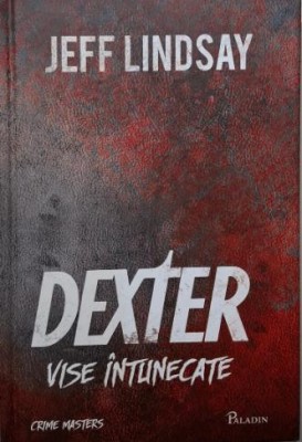 Dexter. Vise intunecate &amp;ndash; Jeff Lindsay foto
