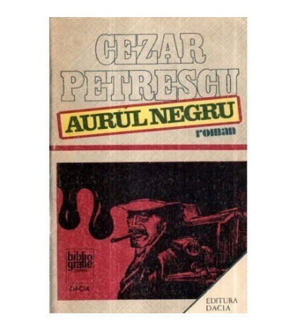 Cezar Petrescu - Aurul negru - roman - 121247