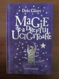 MAGIA DE-A DREPTUL UCIGATOARE - DEBI GLIORI