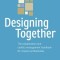 Designing Together: The Collaboration and Conflict Management Handbook for Creative Professionals