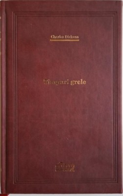 Timpuri grele &amp;ndash; Charles Dickens foto