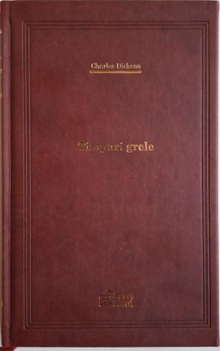 Timpuri grele &ndash; Charles Dickens