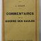 COMMENTAIRES SUR LA GUERRE DES GAULES par J. CESAR , 1932