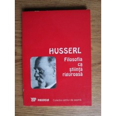 Husserl - Filosofia ca stiinta riguroasa
