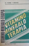 Vitamino-Mineralo Terapia - Viorel T. Mogos, Editura Militara 1992, Medicina, Carte in Romana