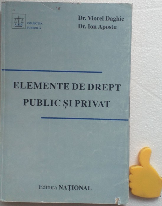 Elemente de drept public si privat Viorel Daghie, Ion Apostu