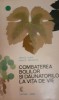 COMBATEREA BOLILOR SI DAUNATORILOR LA VITA DE VIE PLUS VEZI DESCRIEREA !!!!
