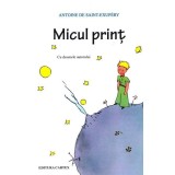 Micul Prinț - Paperback brosat - Antoine de Saint-Exup&eacute;ry - Cartex