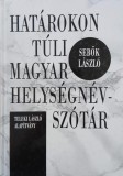 Hatarokon tuli magyar helysegnevszotar - Sebok Laszlo