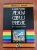 Medicina Corpului Energetic Janine Fontaine - Terapie Alternativa, Editura Lotus, 1994