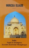 Cumpara ieftin India. Nopti la Serampore. Secretul doctorului Honigberger - Mircea Eliade (P87), Cartex