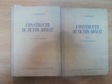 CONSTRUCTII DE BETON ARMAT VOL I , II de C.V. SAHNOVSCHI , 1951