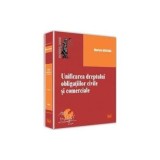 Unificarea dreptului obligatiilor civile si comercialet- Marian Nicolae