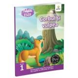 Fabulele lui Esop: Corbul si vulpea. Recomandat cititorilor incepatori sau copiilor cu dificultati de citire. Super DYS - Nivelul 1 - Esop, Raluca Sti