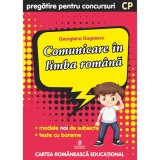 Comunicare in limba romana clspregatitoare Pregatire pentru concursuri, Georgiana Gogoescu, Clasa pregatitoare, Auxiliare scolare, cartea romaneasca