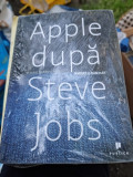 Apple dupa Steve Jobs. Imperiul bantuit - Yukari Iwatani Kane