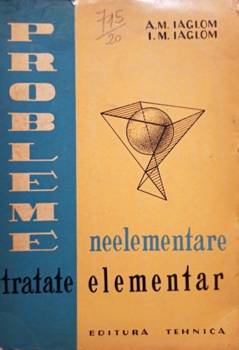 A. M. Iaglom - Probleme neelementare tratate elementar (Editia: 1962)