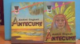 ANDRE COGNAT - ANTECUME -ROMAN DE CALATORIE IN GUYANA PE RIUL OYAPOCK IN JUNGLA, Alta editura