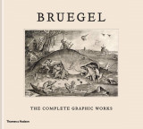 Bruegel: The Complete Graphic Works | Maarten Bassens, Lieve Watteeuw, Joris Van Grieken, 2020