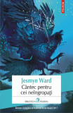 C&Atilde;&cent;ntec pentru cei ne&Atilde;&reg;ngropa&Aring;&pound;i - Paperback brosat - Jesmyn Ward - Polirom