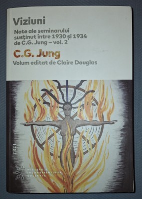 C. G. JUNG - VIZIUNI, VOL. II * NOTE ALE SEMINARULUI SUSTINUT INTRE 1930 SI 1934 foto