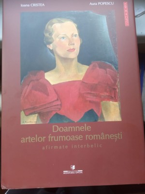 &amp;quot; Doamnele artelor frumoase romanesti afirmate interbelic &amp;quot; album de arta, multiple ilustratii color foto