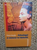 ARHEOLOGUL SI MISTERUL LUI NEFERTITI - PAUL BOULLE