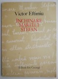 Cumpara ieftin Inchinare marelui Stefan &ndash; Victor Eftimiu