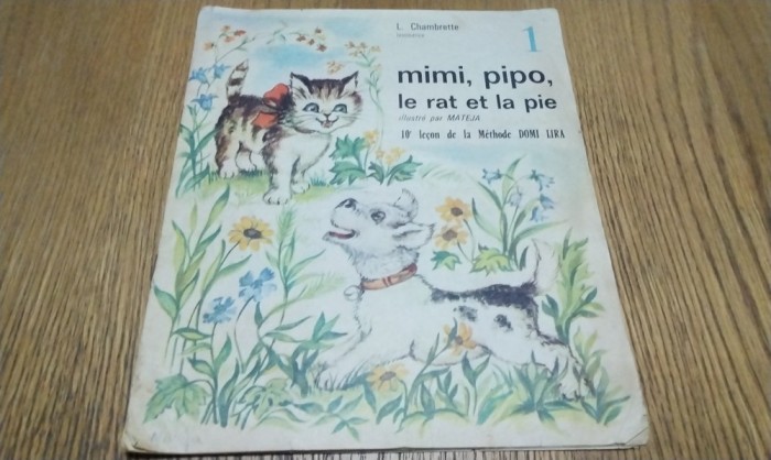 MIMI, PIPO, LE RAT ET LA PIE - 10e Lecon de la Methode DOMI LIRA (1) - L. Chambrette - MATEJA (illustre par:) - Paris, 1963, 12 p.; lb. franceza