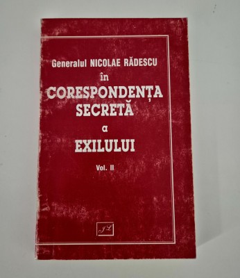 Istorie General Nicolae Radescu In corespondenta secreta a exilului foto