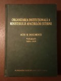 Ion Mamina et al. (ed.) - Organizarea instituțională a Ministerului Afacerilor Externe: acte și documente vol. 1 / I - 1859-1919