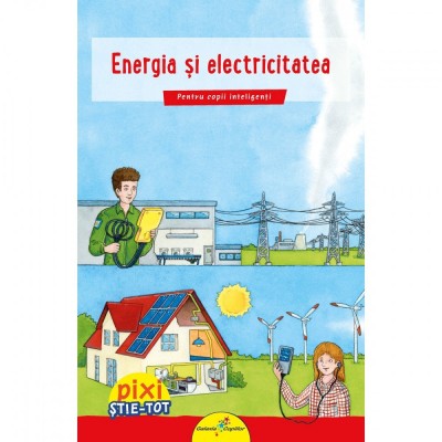 PIXI STIE-TOT.Energia si electricitatea - Brigitte Hoffmann foto