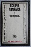Scripta Aramaica vol. 1 - Constantin Daniel - Filosofie, Lingvistica, Arameica