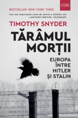 Taramul mortii. Europa intre Hitler si Stalin - Timothy Snyder - Humanitas