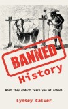 Banned History: What You&#039;re Not Allowed to Learn at School