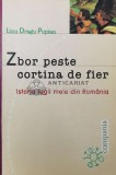 Zbor peste cortina de fier. Istoria fugii mele din Romania - Linu Dragu Popian ($O139)