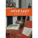 Műv&eacute;szet &eacute;s mesters&eacute;g I. - Tisztelgő k&ouml;tet R. V&aacute;rkonyi &Aacute;gnes eml&eacute;k&eacute;re - Horn Ildik&oacute;