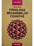 Mielu Zlate - Psihologia mecanismelor cognitive (Editia: 1999)