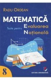 Matematica - Clasa 8 - Teste pentru Evaluarea Nationala - Radu Ordean