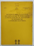 MODERNIZAREA ACTIVITATII DE EXPLOATARE SI INTRETINERE A INSTALATIILOR DE TRANSPORT SI DISTRIBUTIE A ENERGIEI ELECTRICE , VOLUMUL II , 1992
