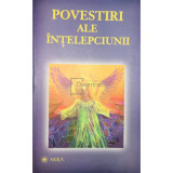 Teofil Teodorescu - Povestiri ale &icirc;nțelepciunii (editia 2006)