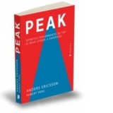 Peak. Secretele performantei de top si noua stiinta a expertizei - Anders Ericsson, Robert Pool
