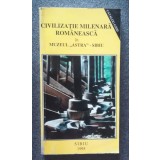 Civilizație milenară rom&acirc;nească &icirc;n Muzeul Astra, Sibiu: catalog-ghid