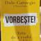 Vorbeste! Arta de a vorbi in public - Dale Carnegie &amp; Associates