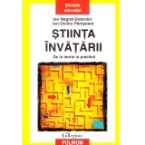 Ion Negret-Dobrisor, Ion Ovidiu Panisoara - Stiinta invatarii. De la teorie la practica - 137121