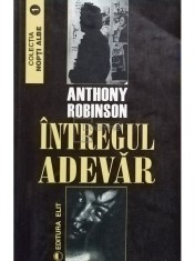 Anthony Robinson - Intregul adevar (Editia: 1990) foto