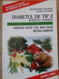 DIABETUL DE TIP 2 (DIABETUL ZAHARAT). HRANA ESTE CEL MAI BUN MEDICAMENT-ROSEMARIE FRANKE, HANS HAUNER-278728