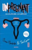 Cumpara ieftin Unpregnant. O calatorie cu surprize/Jenni Hendrinks, Ted Caplan