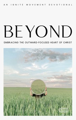 Beyond: Embracing the Outward-Focused Heart of Christ foto
